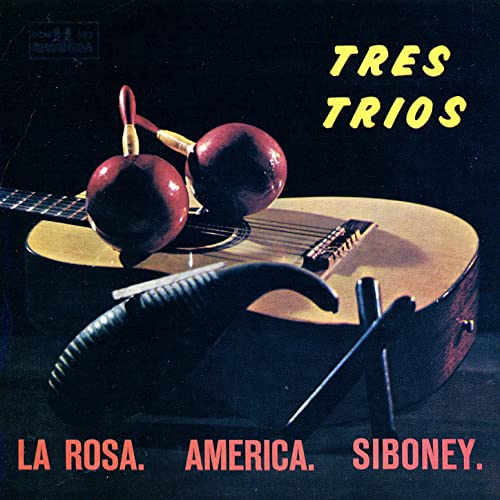 La Rosa, America, Siboney - Tres Tríos - CD