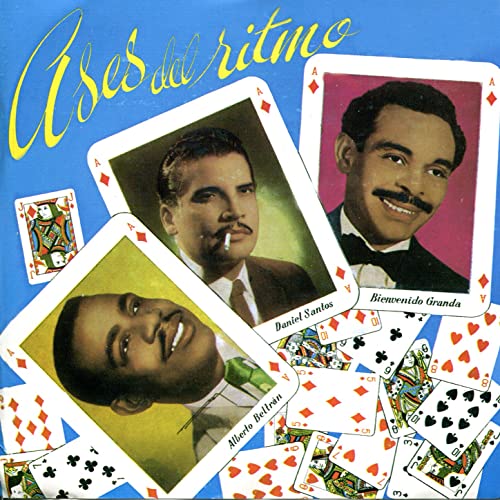 Alberto Beltrán, Daniel Santos, Bienvenido Granda - Los Aces del Ritmo