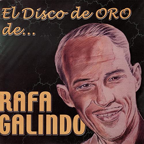 Rafa Galindo - El Disco de Oro de Rafa Galindo - CD