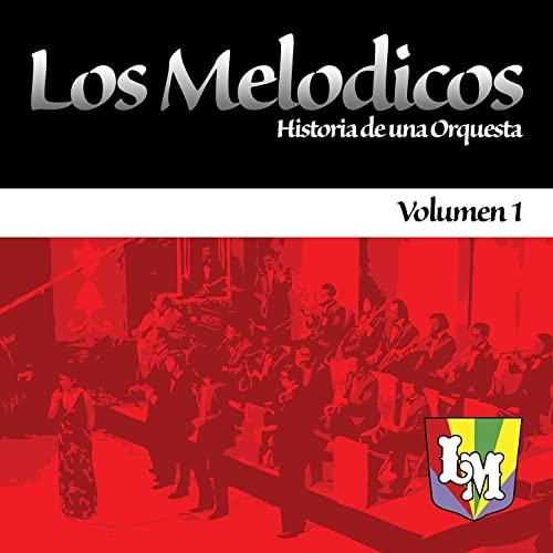 Los Melódicos - Historia De Una Orquesta 1 - CD
