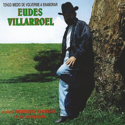Eudes Villarroel - Tengo Miedo de Volverme a Enamorar - CD