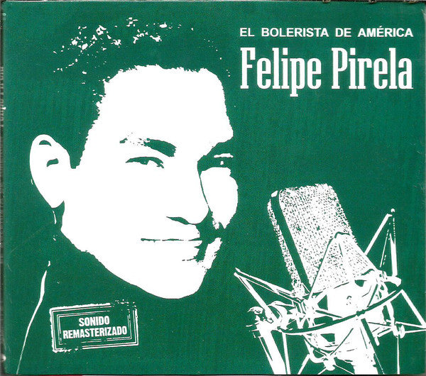 Felipe Pirela - El Bolerista De America - CD