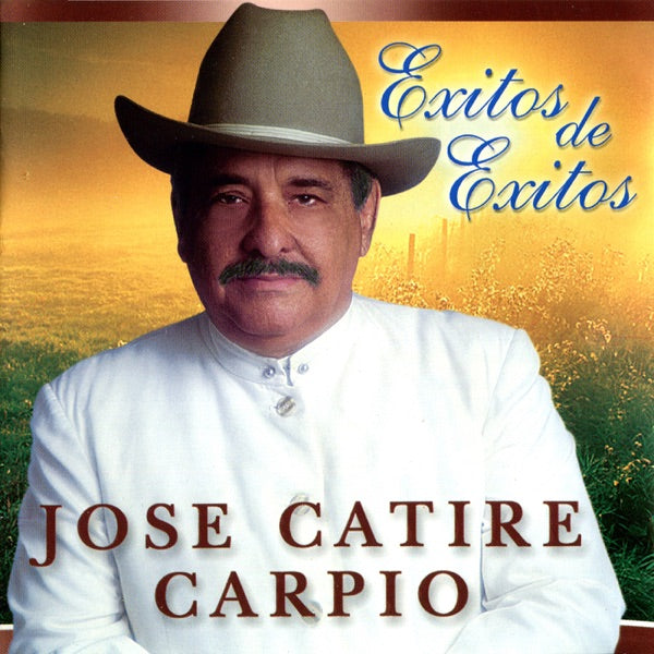Jose Catire Carpio - Exitos de Exitos