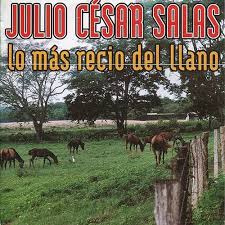 Julio Cesar Salas - Lo Mas Recio del Llano - CD