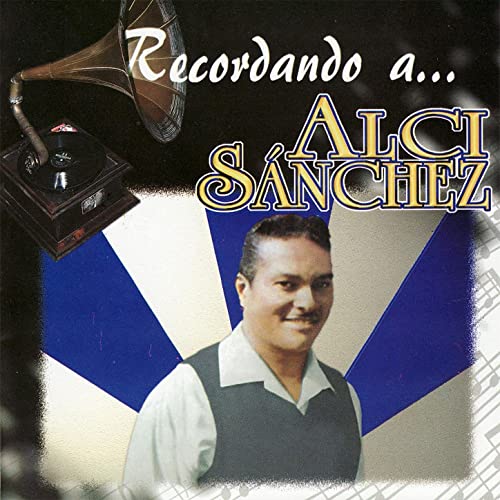 Alci Sánchez - Recordando a... Alci Sánchez - CD